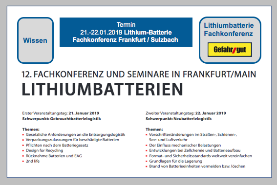 21.-22.01.2019 Lithium-Batterie Fachkonferenz Frankfurt / Sulzbach Veranstalter: Heinrich Vogel Verlag / Springer Fachmedien Ort: Dorint Main Taunus-Zentrum, Frankfurt / Sulzbach BF-DE-Lithiumbatterie-Fachkonferenz-21-22-01-2019