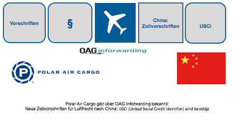 *NEU* CN Chinas neue Anforderungen in den Zoll-Vorschriften Polar Air Cargo hat diese Infos via OAL Inforwarding bekannt gegeben: Gültig ab 14. Mai 2018 wird Polar die vom chinesichen Zoll veröffentlichten neuen Vorschriften umsetzen BF-DE-Polar-Air-Cargo-China-OAG-USCI