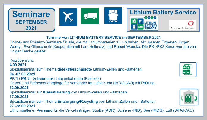 Termine von LITHIUM BATTERY SERVICE im SEPTEMBER 2021 BF-DE-LIBS-september2021-seminare-lithiumbatterien-lithiumzellen-pk1-pk2-versender-verpacker-klassifizierung-defektbescha-digt-entsorgungrecycling-ADR-RID-IMDG-IATAICAO-transport
