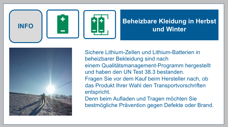 Beheizbare Kleidung mit Lithium-Zellen oder Lithium-Batterien BF-DE-Beheizbare-Kleidung-Lithiumzellen-Lithiumbatterien-UN-38-3-Test-Qualita-tsmanagementprogramm-Transport-Verpacken-Versand