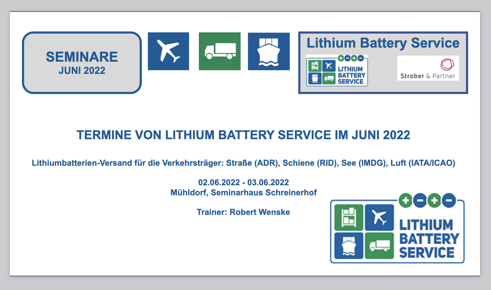 TERMINE VON LITHIUM BATTERY SERVICE IM JUNI 2022 BF-DE-Seminare-juni2022-Lithiumbatteryservice-StroberundPartner-Lithiumbatterieseminar-Lithiumbatterien-Lithiumzellen-Gefahrgut-Transport-Verpacken-Versenden