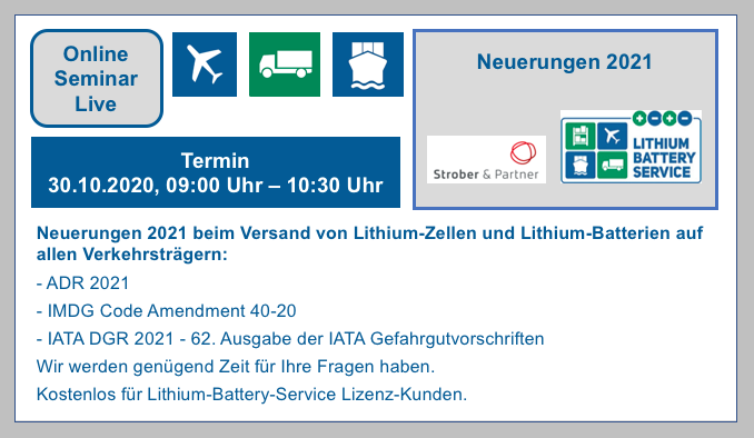 Online-Seminar - Neuerungen 2021 beim Versand von Lithium-Zellen und -Batterien auf allen Verkehrsträgern BF-DE-Online-Seminar-Neuerungen-2021-Lithiumzellen-Lithiumbatterien-Versand-Transport-ADR-IMDG-Code-IATA-DGR-Lithium-Battery-Service