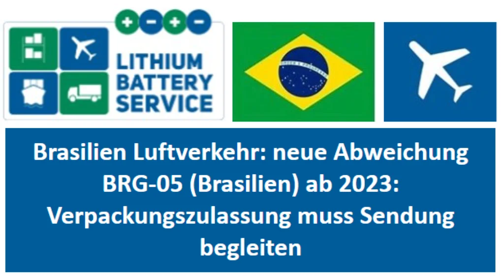 Brasilien Luftverkehr: neue Abweichung BRG-05 (Brasilien) ab 2023: Verpackungszulassung muss Sendung begleiten 21.02.2023 Brasilien de