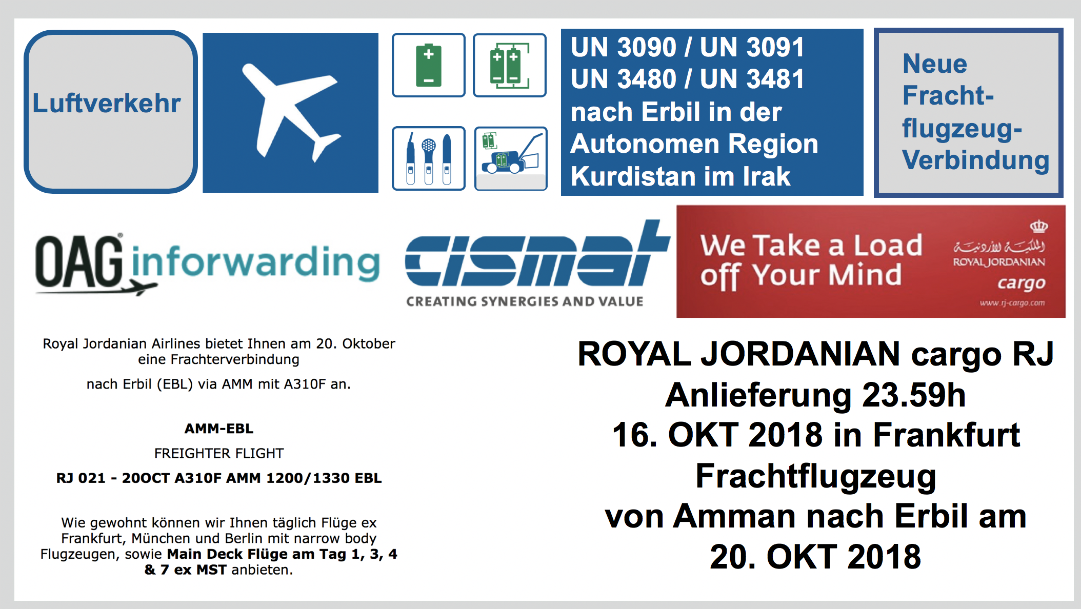 Frachtflugzeugverbindung Deutschland über Amman nach Erbil mit Royal Jordanian Airlines - Anlieferung DI 16.10.2018 um 23.59h in Frankfurt MST-AMM-EBL-Royal-Jordanian-Airlines-Cargo-A310F-RJ-021-20OCT18-AMM-1200-1330-EBL-Lithiumbatterien-Lithiumzellen-Prototypen-UN3480-UN3481-UN3090-UN3091-V2
